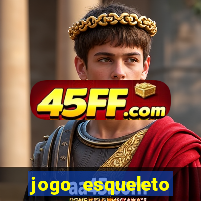jogo esqueleto explosivo 2
